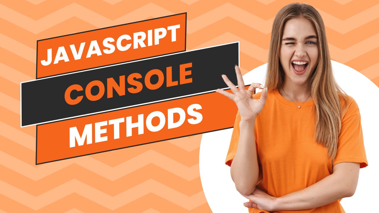 JavaScript Console Methods